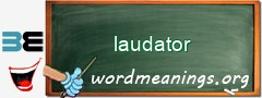 WordMeaning blackboard for laudator